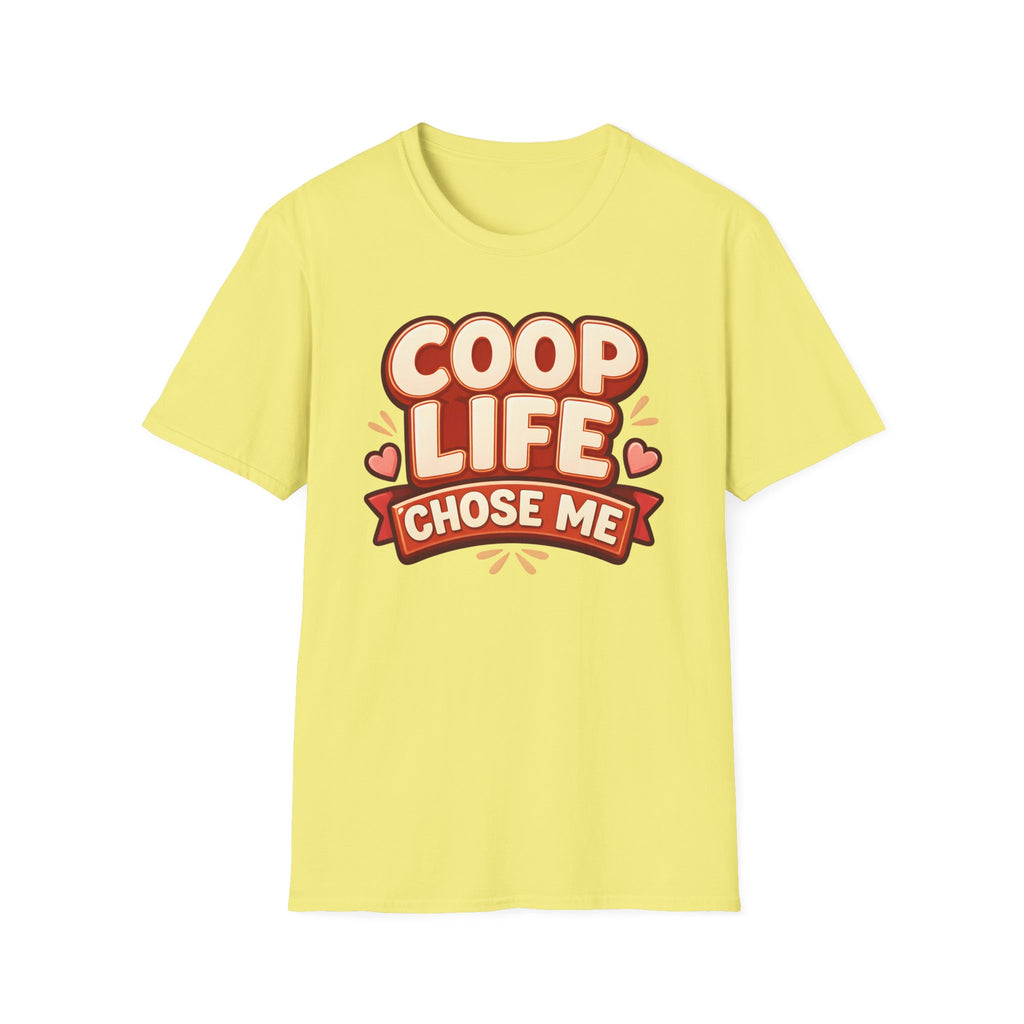 Coop Life Chose Me Funny T-Shirt
