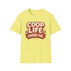Coop Life Chose Me Funny T-Shirt