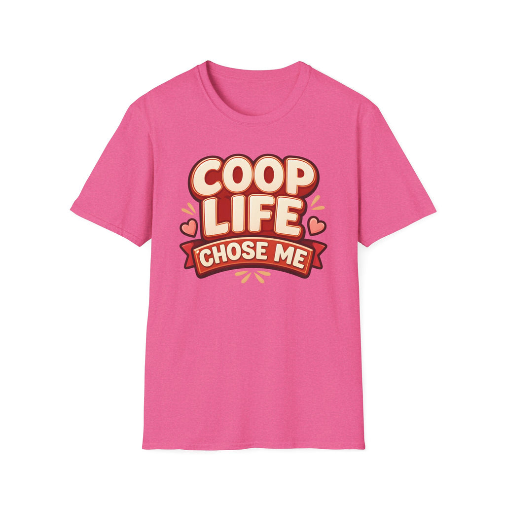 Coop Life Chose Me Funny T-Shirt