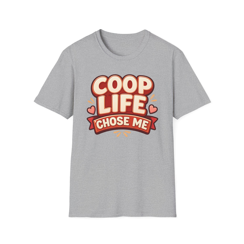 Coop Life Chose Me Funny T-Shirt