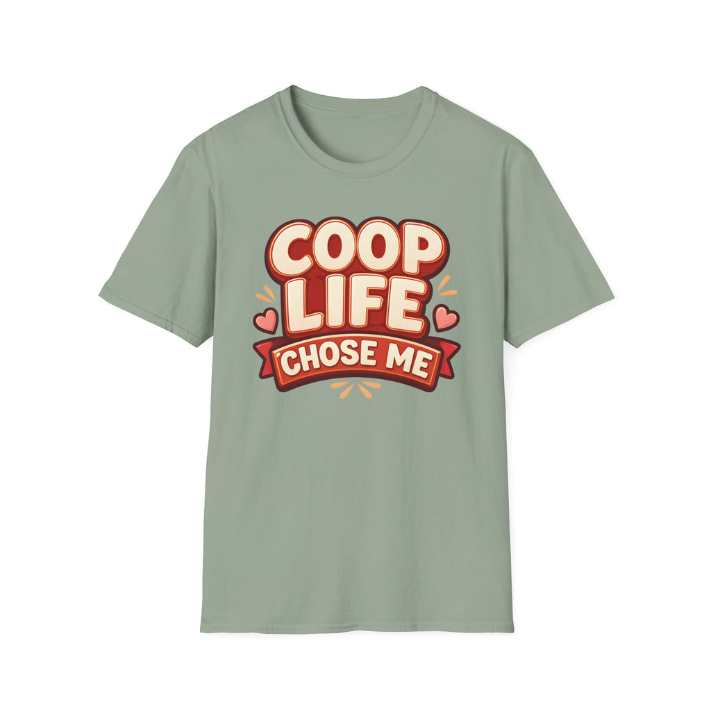 Coop Life Chose Me Funny T-Shirt