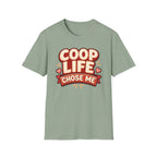 Coop Life Chose Me Funny T-Shirt