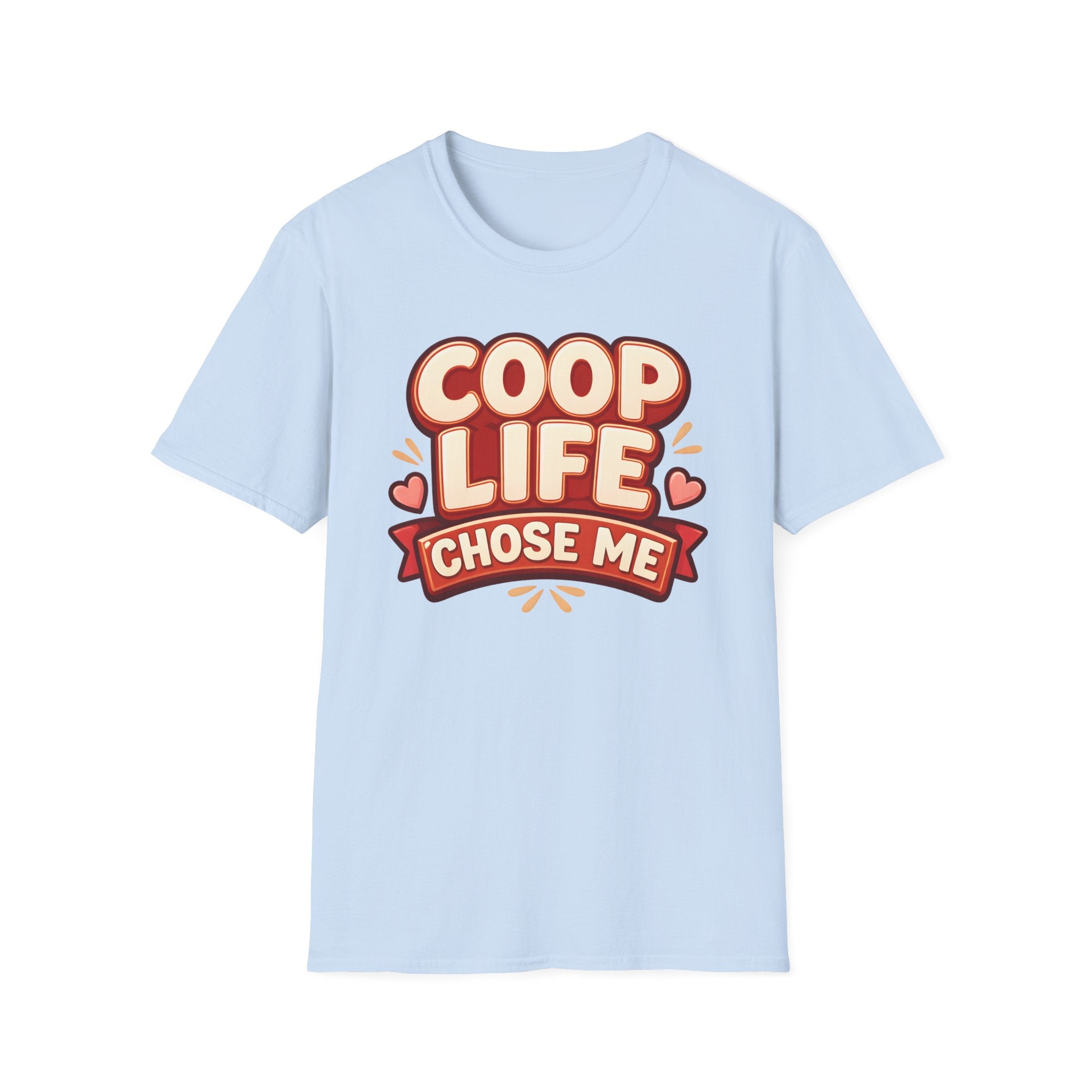 Coop Life Chose Me Funny T-Shirt