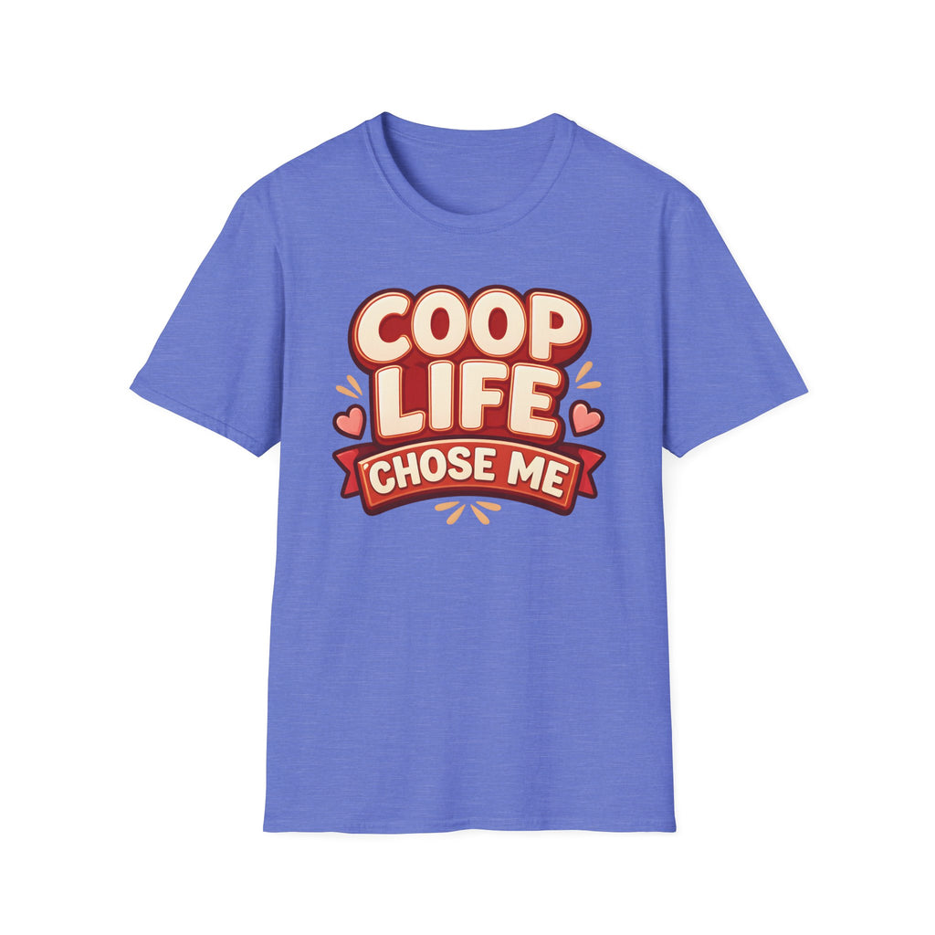 Coop Life Chose Me Funny T-Shirt