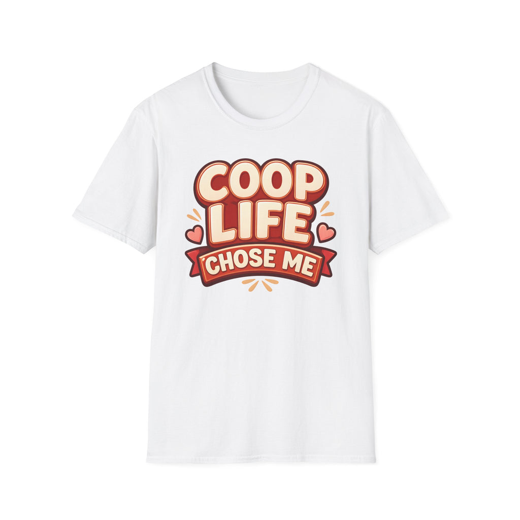 Coop Life Chose Me Funny T-Shirt