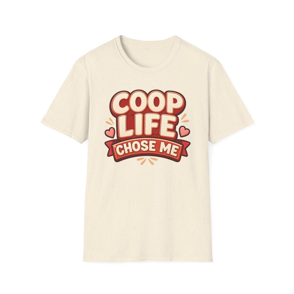 Coop Life Chose Me Funny T-Shirt