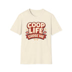 Coop Life Chose Me Funny T-Shirt